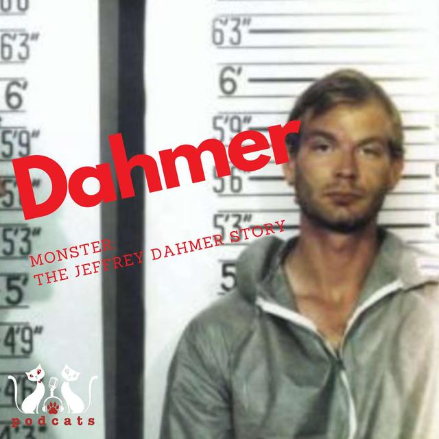 PodCats discuss: Dahmer – Monster: The Jeffrey Dahmer Story - podcast episode cover