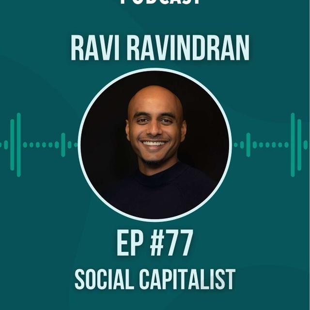 #77 Social Capitalist w/ Ravi Ravindran - podcast episode cover