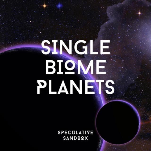 43. Single-Biome Planets: Desert, ice, swamps, and beyond - podcast episode cover