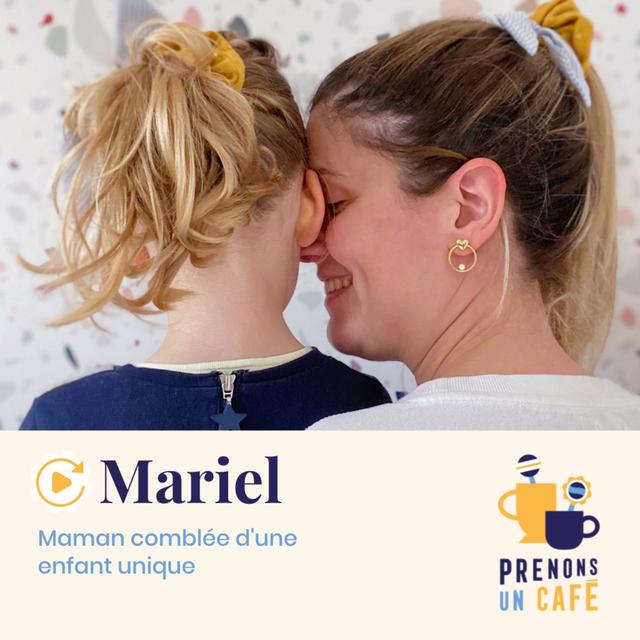 REPLAY - MARIEL - MAMAN COMBLÉE D'UNE ENFANT UNIQUE - podcast episode cover