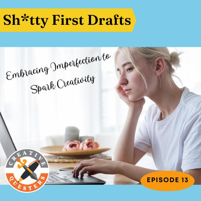 Quest 13: Sh*tty First Drafts - podcast episode cover