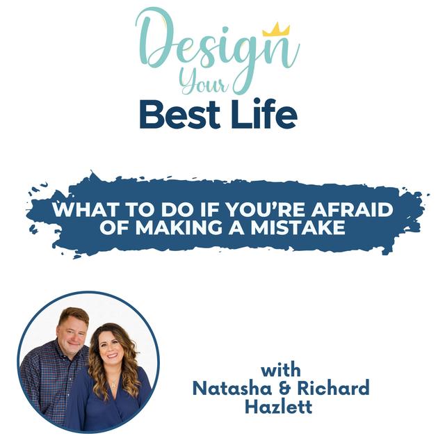 What To Do If You’re Afraid Of Making A Mistake - podcast episode cover