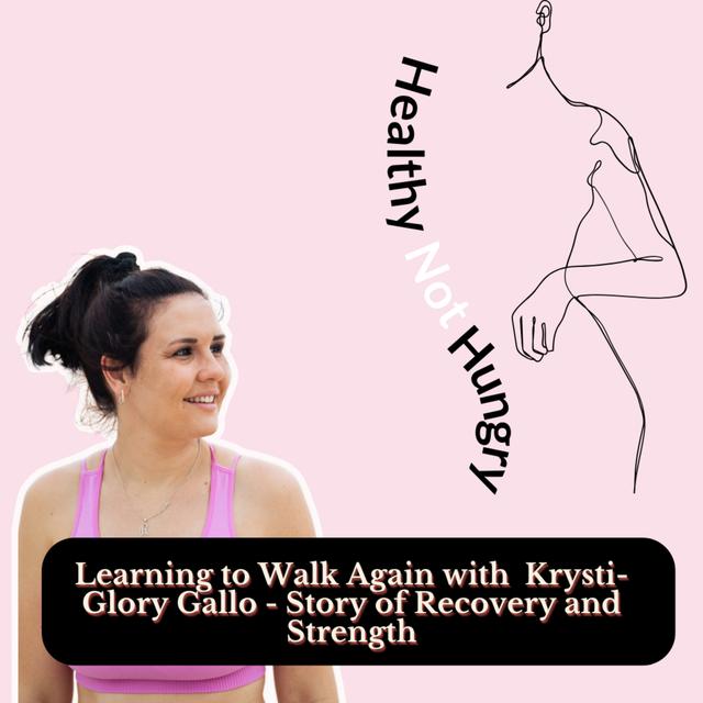 Learning to Walk Again Krysti-Glory Gallo's Story of Recovery and Strength - podcast episode cover