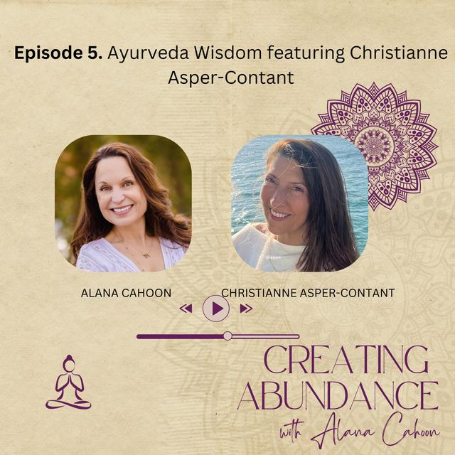 5. Ayurveda Wisdom featuring Christianne Asper-Contant - podcast episode cover