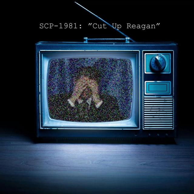 SCP-1981: "Reagan Cut Up" - podcast episode cover