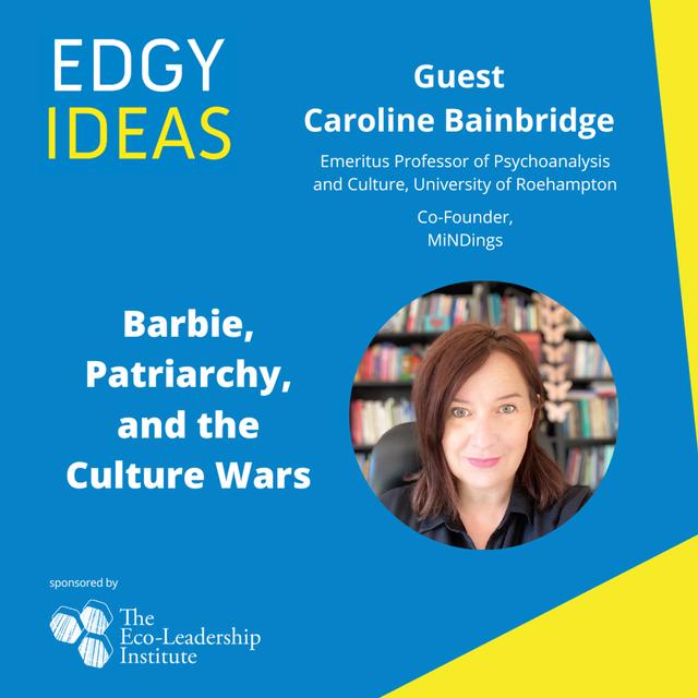67: Barbie, Patriarchy, and the Culture Wars with Professor Caroline Bainbridge - podcast episode cover