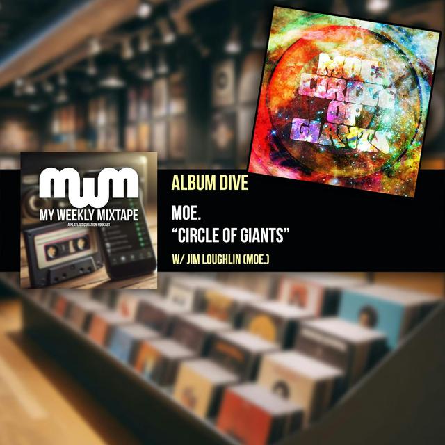 Album Dive: moe. “Circle of Giants” (w/ Jim Loughlin of moe.) - podcast episode cover