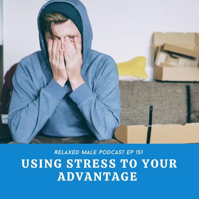 Use Stress To Your Advantage - podcast episode cover