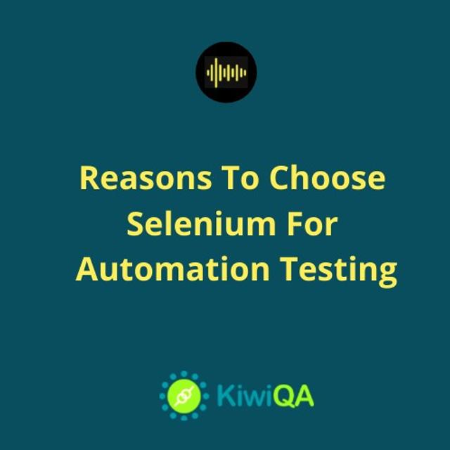 Reasons To Choose Selenium For Automation Testing - podcast episode cover