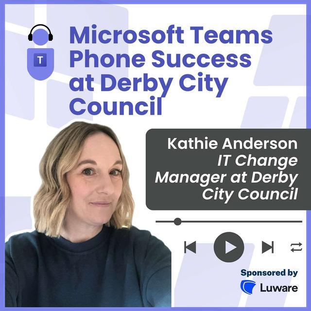 Microsoft Teams Phone Success at Derby City Council - podcast episode cover