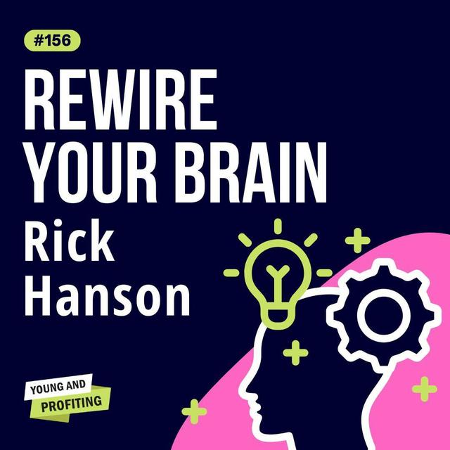 Rick Hanson: Rewiring Your Brain for Happiness and Resilience | Mental Health | YAPClassic - podcast episode cover