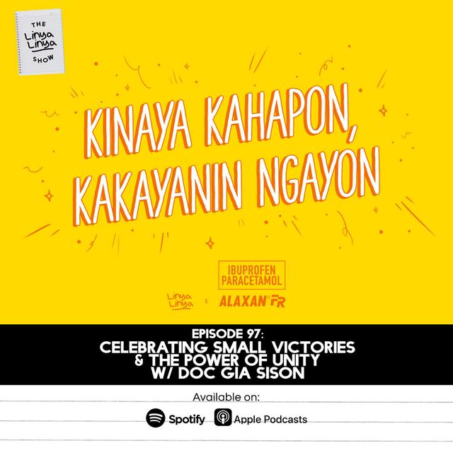 Episode 97: KINAYA KAHAPON, KAKAYANIN NGAYON: Celebrating Small Victories & The Power of Unity w/ Doc Gia Sison - podcast episode cover