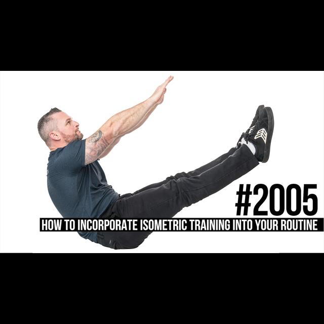 2005: How to Incorporate Isometric Training Into Your Routine - podcast episode cover