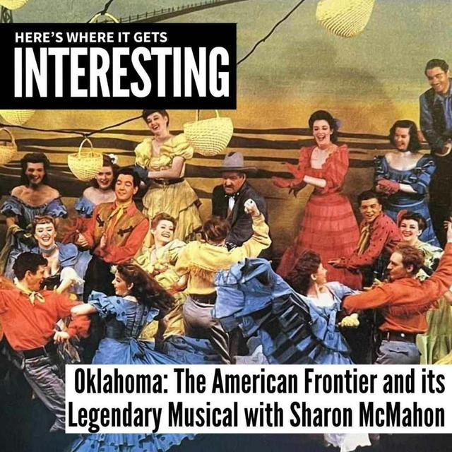 Oklahoma: The American Frontier and its Legendary Musical with Sharon McMahon - podcast episode cover