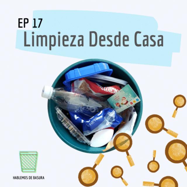 Ep 17 - Día mundial de limpieza desde casa - podcast episode cover