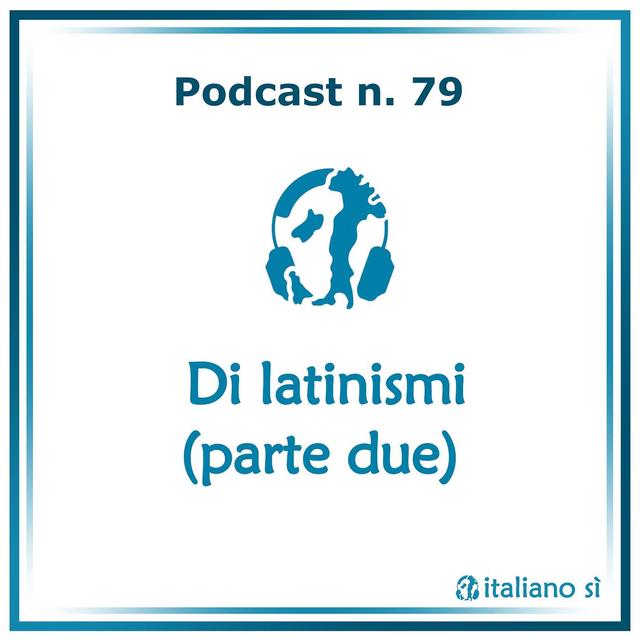 79 - Di latinismi (parte due) - podcast episode cover