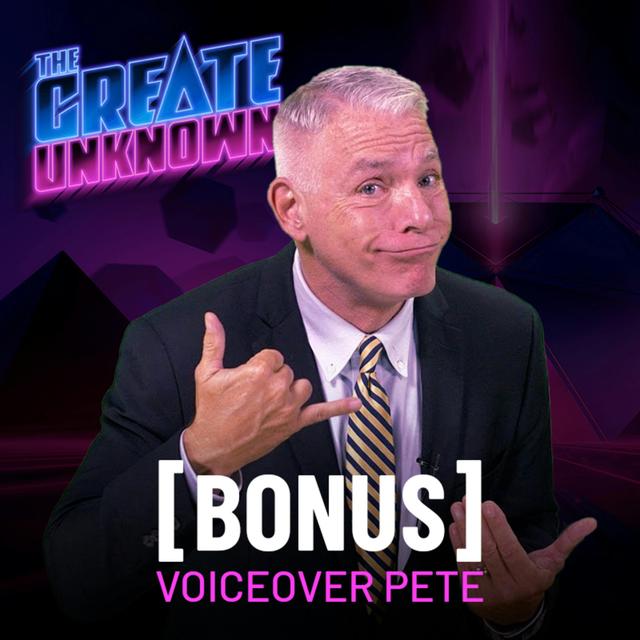 Voiceover Pete enters The Create Unknown - podcast episode cover