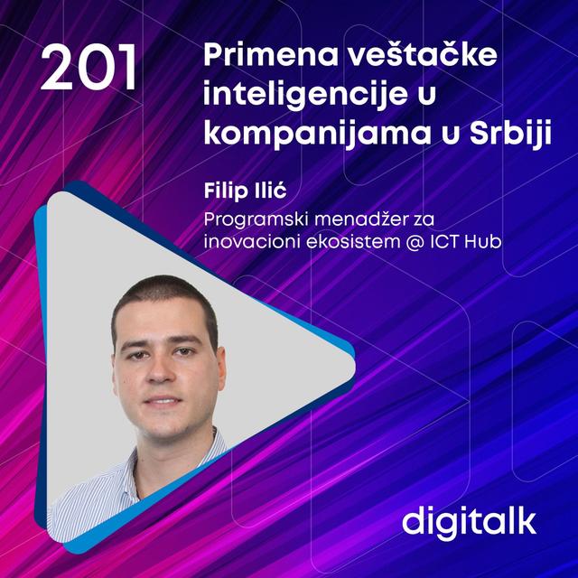 Primena veštačke inteligencije u kompanijama u Srbiji I Filip Ilić I DigiTalk EP 201 - podcast episode cover