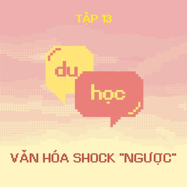 Văn hóa shock “ngược” - M3T13 - podcast episode cover
