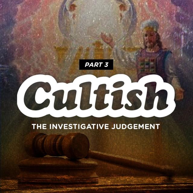 Part 3 | SDA on Trial: The Investigative Judgement - podcast episode cover