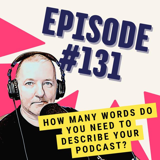 How Many Words Do You Need to Describe Your Podcast? - podcast episode cover