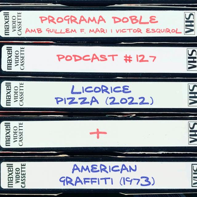 Programa Doble #127: Licorice Pizza + American Graffiti - podcast episode cover