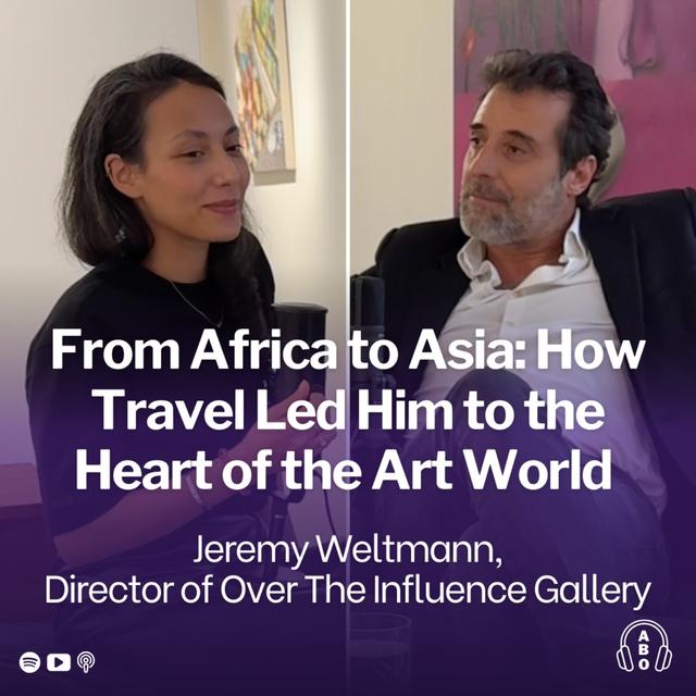 From Africa to Asia: How Travel Led Jeremy Weltmann to the Heart of the Art World - podcast episode cover