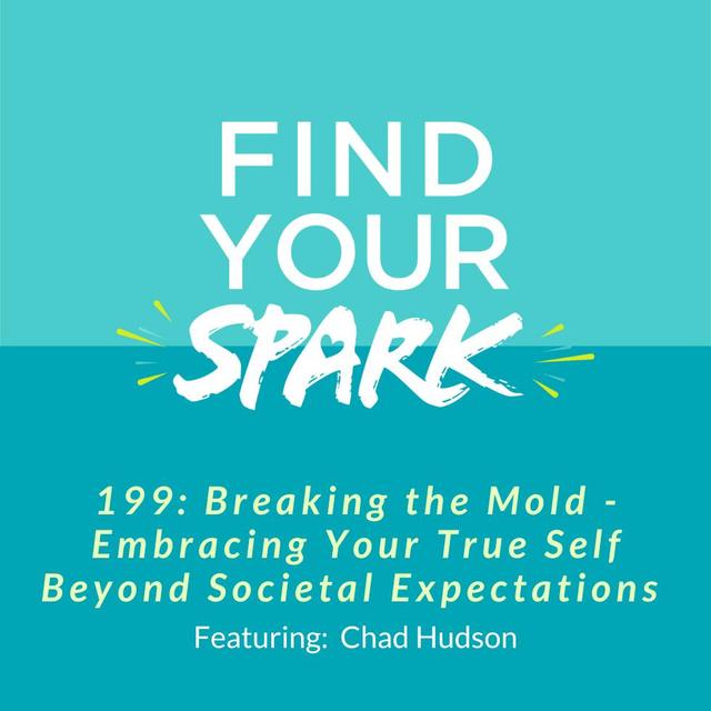 199: Breaking the Mold - Embracing Your True Self Beyond Societal Expectations - podcast episode cover