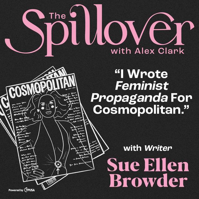 “I Wrote Feminist Propaganda For Cosmopolitan.” - Writer Sue Ellen Browder - podcast episode cover