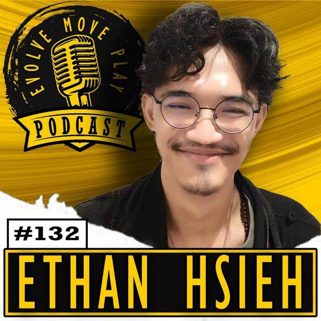 Bridging Body and Mind: A Deep Dive with ETHAN HSIEH | EMP Podcast 132 - podcast episode cover