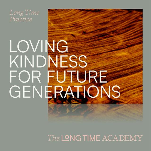 BONUS Part Three Practice: Loving Kindness for Future Generations - podcast episode cover