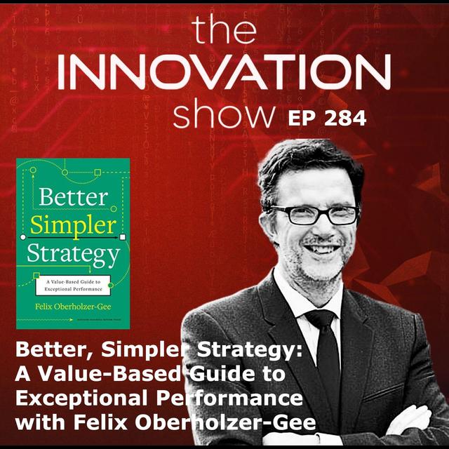 Better, Simpler Strategy with Felix Oberholzer-Gee - podcast episode cover