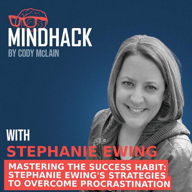 Mastering the Success Habit: Stephanie Ewing's Strategies to Overcome Procrastination | Ep. 047 - podcast episode cover