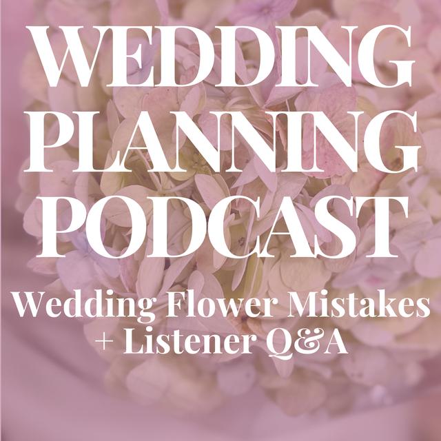 Avoid These Common Wedding Flower Mistakes - podcast episode cover