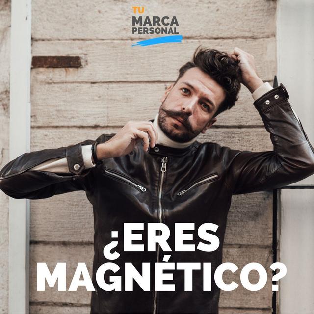¿Tu Marca Personal es Magnética? - Tu Marca Personal con Luis Ramos - podcast episode cover