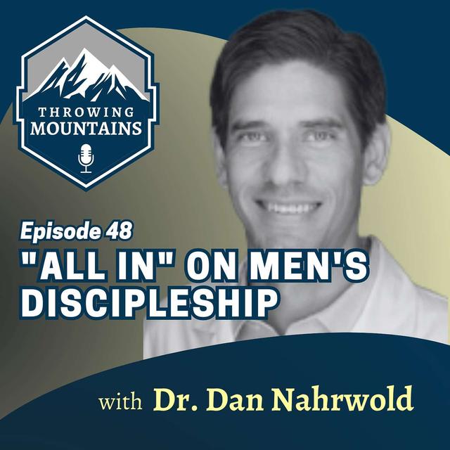 "All In" On Men's Discipleship with Dr. Dan Nahrwold - podcast episode cover