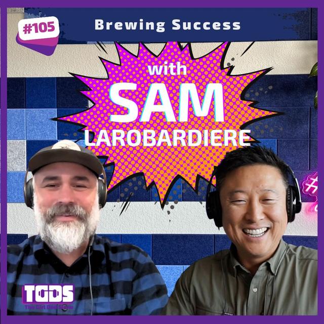 Ep #105 | Sam LaRobardiere | Brewing Success - podcast episode cover