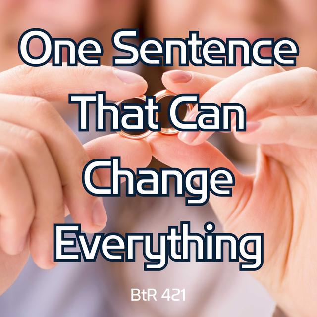 The One Sentence That Can Improve Your Marriage Today - podcast episode cover