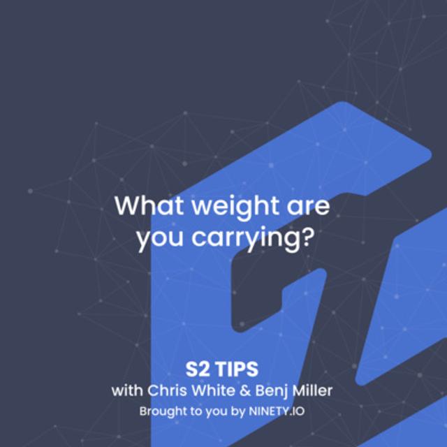 S2 Tips: What weight are you carrying? - podcast episode cover