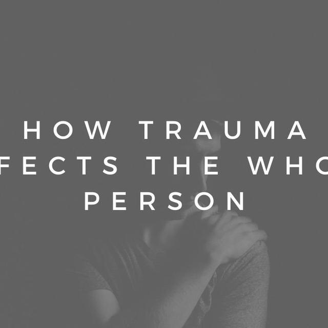 How Trauma Affects the Whole Person - podcast episode cover
