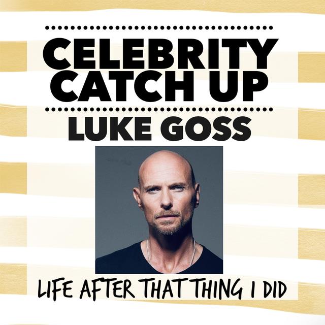 Luke Goss - aka '80s heartthrob-turned Renaissance man - podcast episode cover