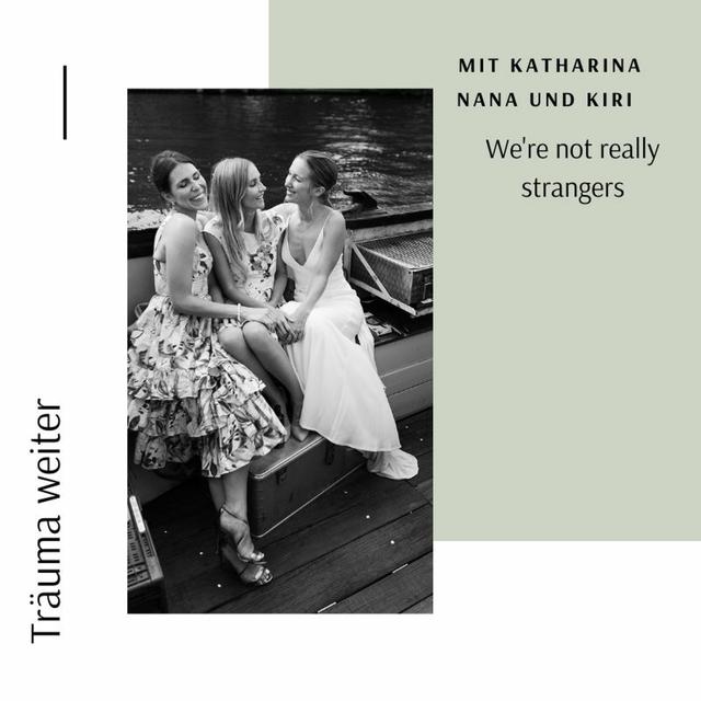 104 -Träuma frei - We're not really strangers - podcast episode cover