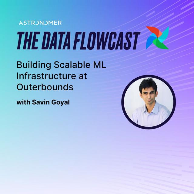 Building Scalable ML Infrastructure at Outerbounds with Savin Goyal - podcast episode cover