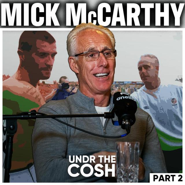 Mick McCarthy Pt2 | We're Gonna Need a Better Pitch - podcast episode cover