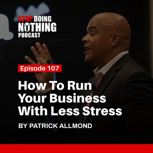 SDN107: How to Run Your Business with Less Stress - podcast episode cover