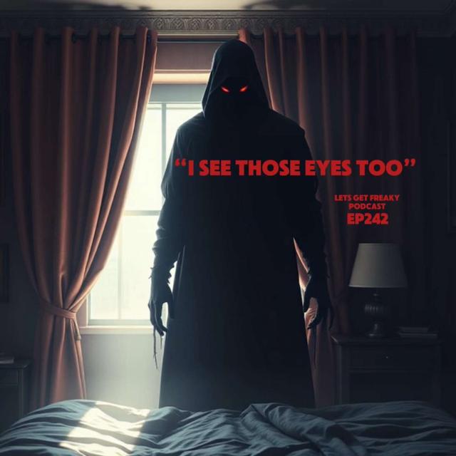 #Ep242: "I SEE THOSE EYES TOO" - podcast episode cover