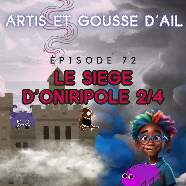 #72 - Le siège d'Oniripole (partie 2/4) - podcast episode cover