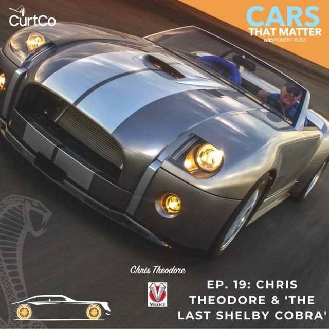 Chris Theodore and 'The Last Shelby Cobra' - podcast episode cover