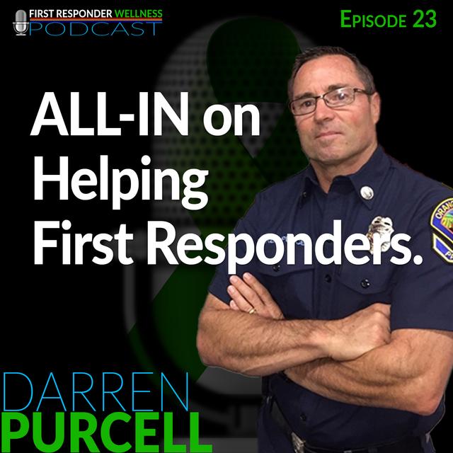 23-All-in to help first responders. With Darren Purcell - podcast episode cover