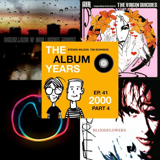 #41 (2000 Part 4) King Crimson, Air, XTC, The Cure & more! - podcast episode cover